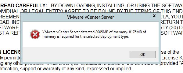 VMware vCenter Server detected 8005MB of memory. 8176MB of memory is required for the selected deployment type