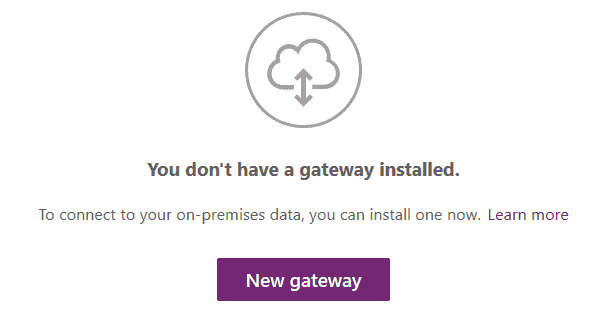 You don't have a data gateway installed