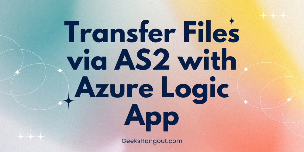 Transfer Files via AS2 with Azure Logic App